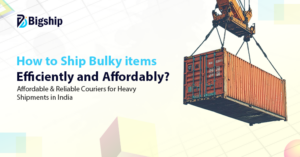 Read more about the article Best & Cheapest Courier for Shipping Heavy Items in India