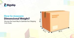 Read more about the article Role of Dimensional Weight in Calculating Shipping Cost