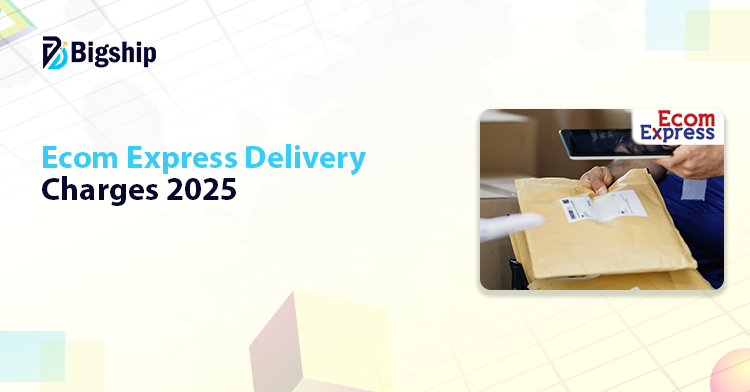 You are currently viewing Ecom Express Delivery Charges: Updated Rate Card