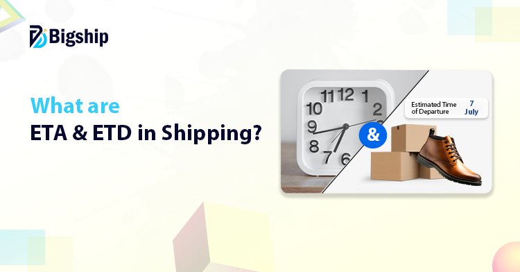 You are currently viewing ETA and ETD in Logistics: A Complete Guide