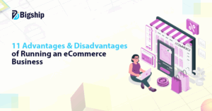 Read more about the article 11 Advantages and Disadvantages of e-commerce Every Business Should Know