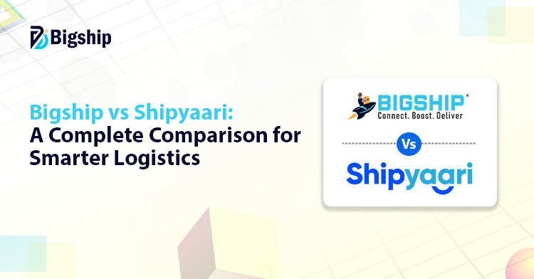 You are currently viewing Bigship vs Shipyaari: Which Shipping Aggregator Is Best for Your E-commerce Business?