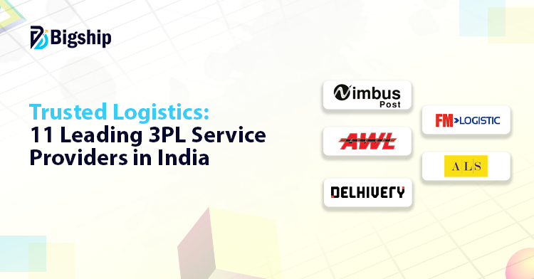 You are currently viewing 11 Trusted 3PL Companies Powering India’s Logistics