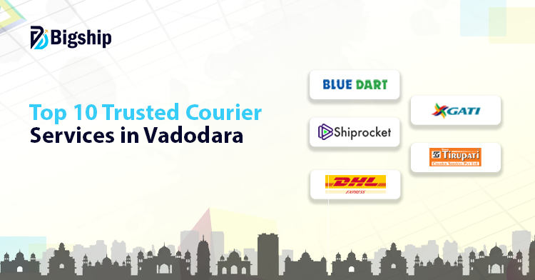 You are currently viewing Top 10 Courier Companies in Vadodara for Hassle-Free Deliveries