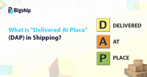 Read more about the article Delivered At Place or DAP in Shipping: Meaning, Benefits, and Obligations