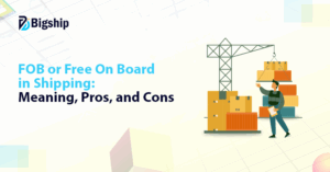 Read more about the article A Complete Guide on Free On Board in shipping