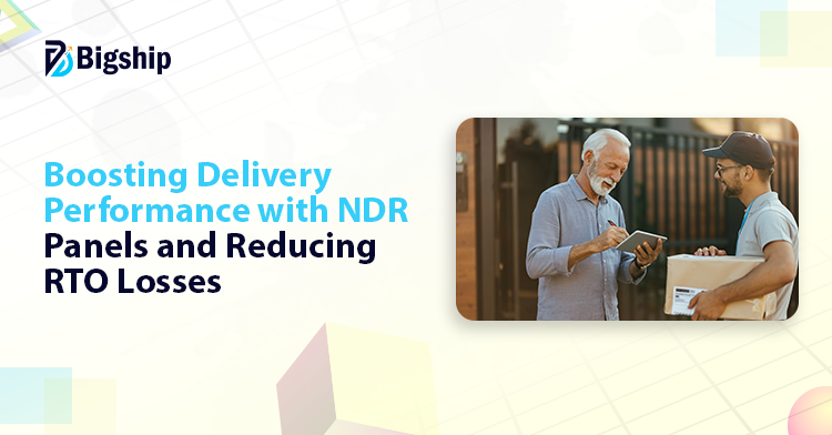 You are currently viewing How NDR Panel Streamlines Deliveries and Lowers RTO Percentages?