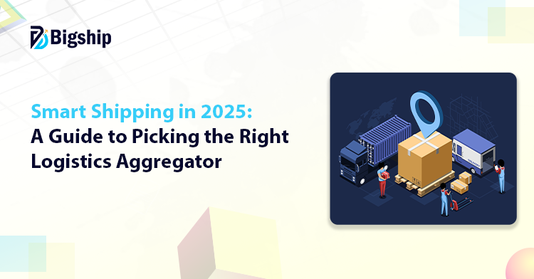 You are currently viewing How to Choose the Right Logistics Aggregator for Your Business (2025 Guide)