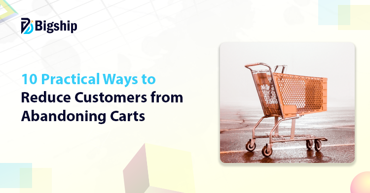 You are currently viewing Top Ways to Reduce Shopping Cart Abandonment in 2025