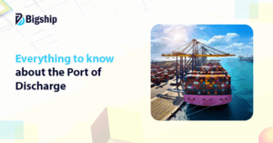 Read more about the article What is Port of Discharge: Meaning, importance, and challenges 