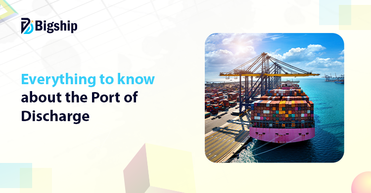 You are currently viewing What is Port of Discharge: Meaning, importance, and challenges 