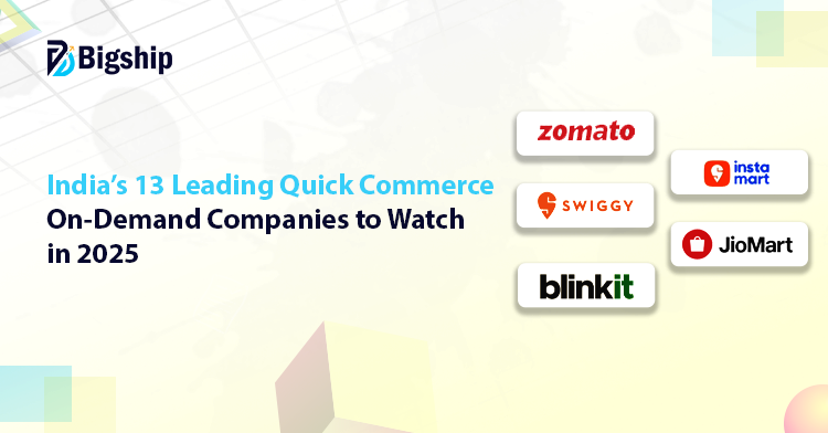 You are currently viewing Top 13 Quick Commerce Companies Transforming India’s On-Demand Delivery in 2025 
