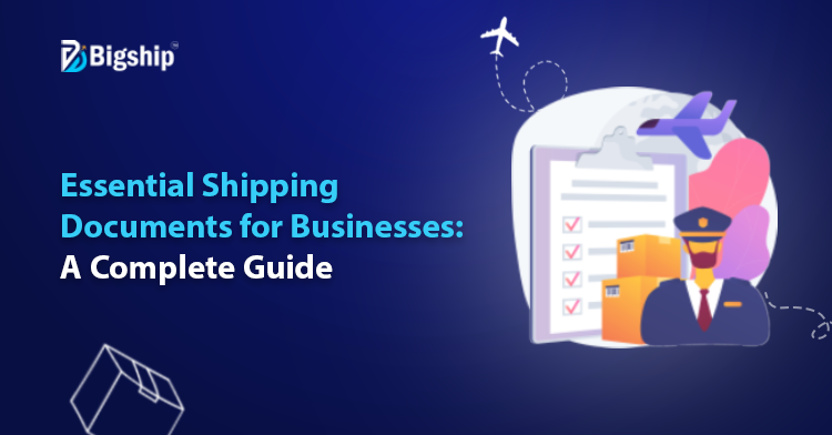 You are currently viewing Shipping Documents for Domestic Businesses in India: A Complete Guide 