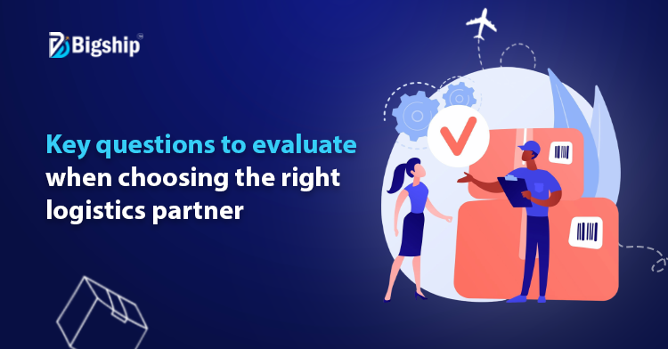 You are currently viewing How to Select the Right Shipping Partner: 15 Key Questions to Consider