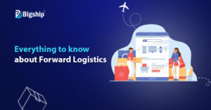 Read more about the article Forward Logistics in Supply Chain: Core Elements, Workflow, Challenges & Improvement Tips
