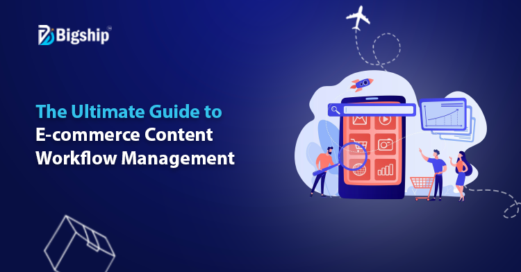 Content Workflow for ecommerce