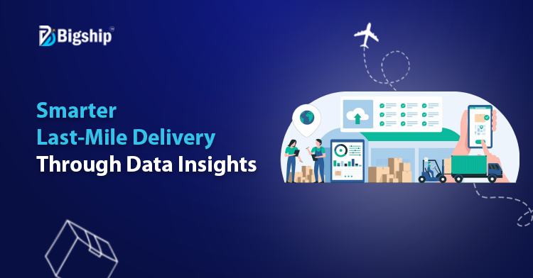 You are currently viewing Data-driven Decision in Last-Mile Delivery: A Complete Guide 