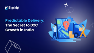 Read more about the article Why Predictable Delivery is the Key to Scaling D2C Brands in India 