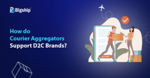 Read more about the article How a Courier Aggregator Makes Shipping Easier for D2C Brands – A Complete Guide 