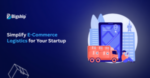Read more about the article A Guide to E-Commerce Logistics for Startups 